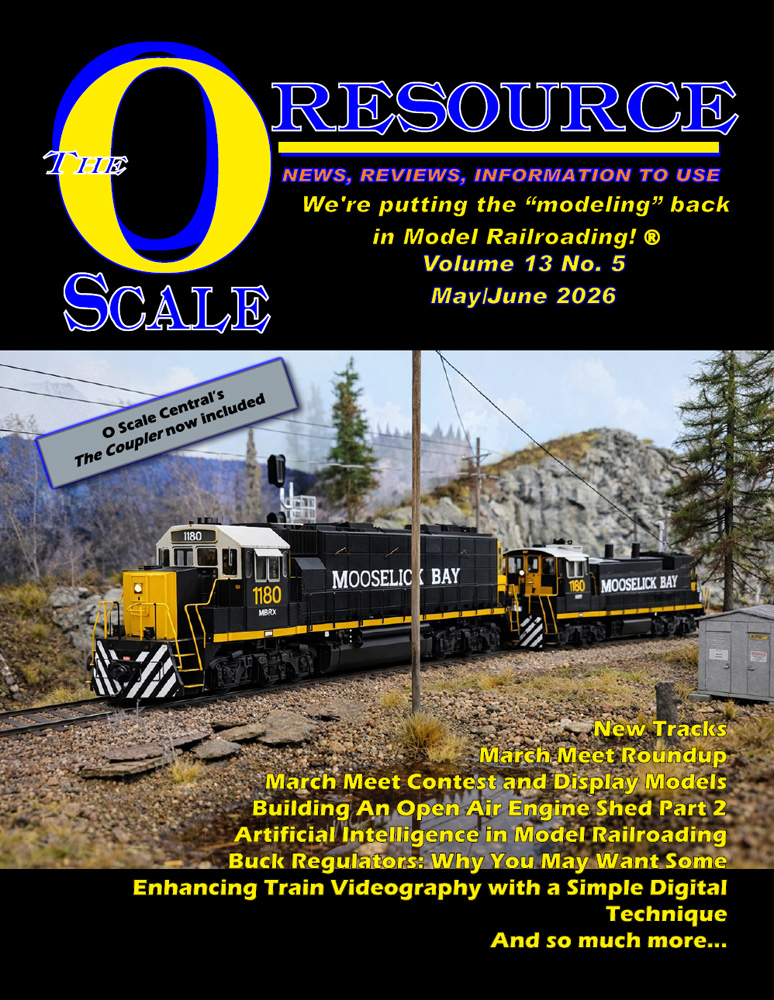 The O Scale Resource Magazine May/June 2026 – Volume 13 No. 5
